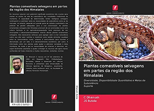 Plantas comestíveis selvagens em partes da região dos Himalaias: Diversidade, Disponibilidade Quantitativa e Meios de SubsistênciaSuporte (Portuguese Edition)