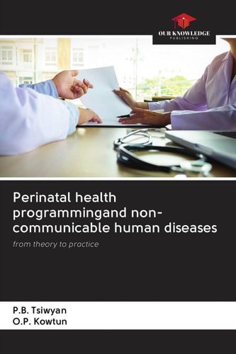 Perinatal health programmingand non-communicable human diseases: from theory to practice
