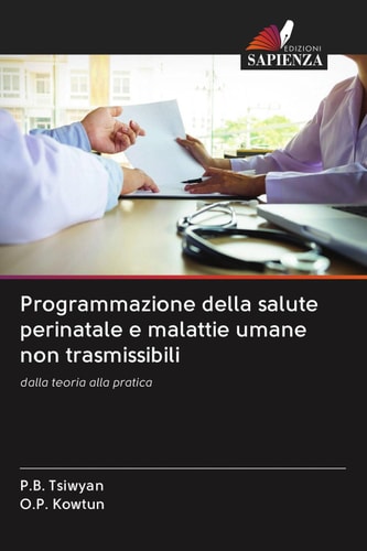 Programmazione della salute perinatale e malattie umane non trasmissibili: dalla teoria alla pratica (Italian Edition)