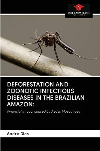 DEFORESTATION AND ZOONOTIC INFECTIOUS DISEASES IN THE BRAZILIAN AMAZON:: Financial impact caused by Aedes Mosquitoes