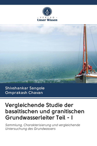 Vergleichende Studie der basaltischen und granitischen Grundwasserleiter Teil - I: Sammlung, Charakterisierung und vergleichende Untersuchung des Grundwassers (German Edition)