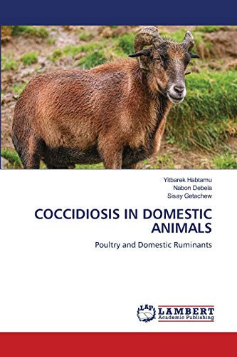 COCCIDIOSIS IN DOMESTIC ANIMALS: Poultry and Domestic Ruminants