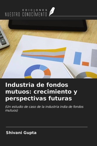 Industria de fondos mutuos: crecimiento y perspectivas futuras
