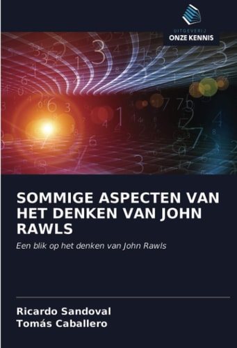 SOMMIGE ASPECTEN VAN HET DENKEN VAN JOHN RAWLS: Een blik op het denken van John Rawls (Dutch Edition)