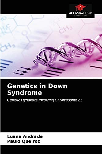 Genetics in Down Syndrome: Genetic Dynamics Involving Chromosome 21