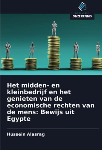 Het midden- en kleinbedrijf en het genieten van de economische rechten van de mens: Bewijs uit Egypte (Dutch Edition)