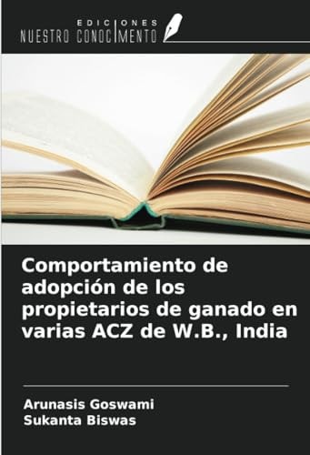 Comportamiento de adopción de los propietarios de ganado en varias ACZ de W.B., India (Spanish Edition)