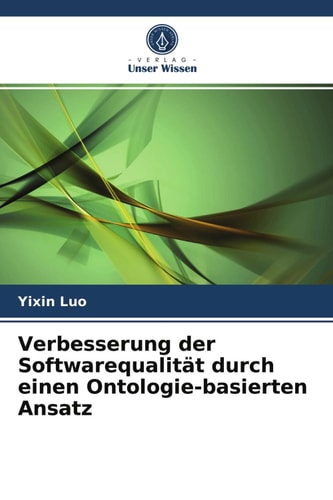 Verbesserung der Softwarequalität durch einen Ontologie-basierten Ansatz (German Edition)