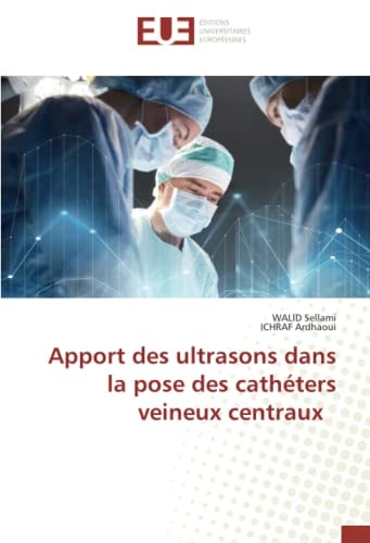 Apport des ultrasons dans la pose des cathéters veineux centraux (French Edition)