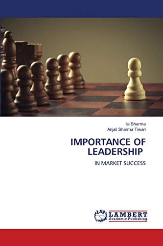 IMPORTANCE OF LEADERSHIP: IN MARKET SUCCESS