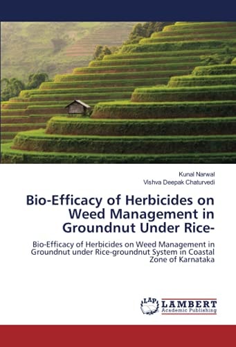 Bio-Efficacy of Herbicides on Weed Management in Groundnut Under Rice-: Bio-Efficacy of Herbicides on Weed Management in Groundnut under Rice-groundnut System in Coastal Zone of Karnataka
