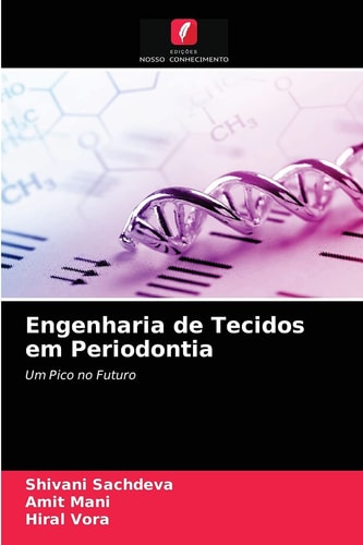 Engenharia de Tecidos em Periodontia: Um Pico no Futuro (Portuguese Edition)
