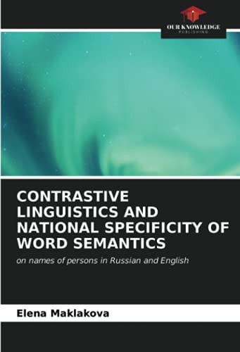 CONTRASTIVE LINGUISTICS AND NATIONAL SPECIFICITY OF WORD SEMANTICS: on names of persons in Russian and English