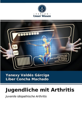 Jugendliche mit Arthritis: Juvenile idiopathische Arthritis (German Edition)