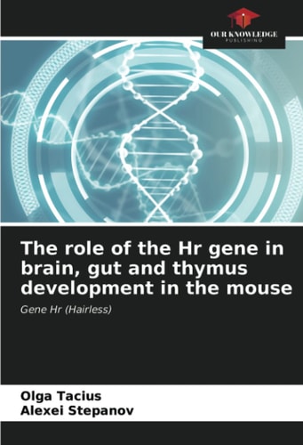 The role of the Hr gene in brain, gut and thymus development in the mouse: Gene Hr (Hairless)
