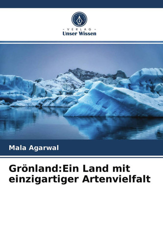 Grönland:Ein Land mit einzigartiger Artenvielfalt (German Edition)