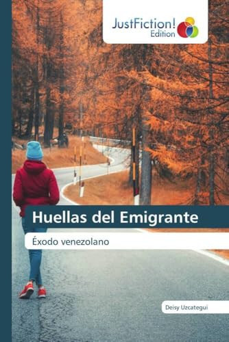 Huellas del Emigrante: Éxodo venezolano (Spanish Edition)