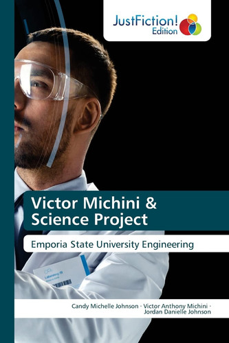 Victor Michini & Science Project: Emporia State University Engineering