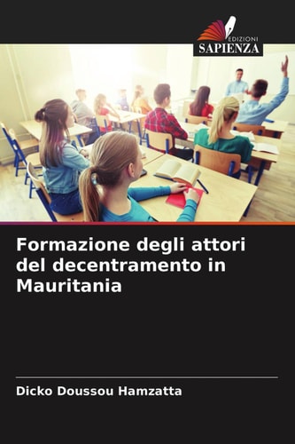 Formazione degli attori del decentramento in Mauritania (Italian Edition)
