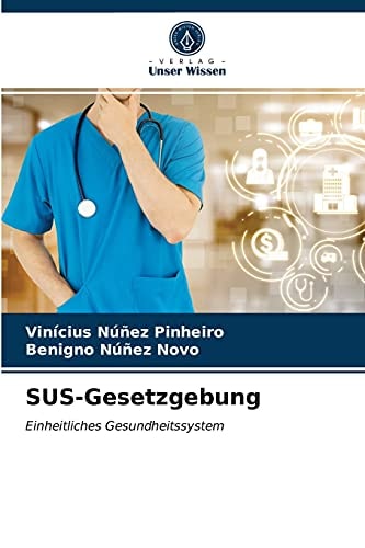 SUS-Gesetzgebung: Einheitliches Gesundheitssystem (German Edition)