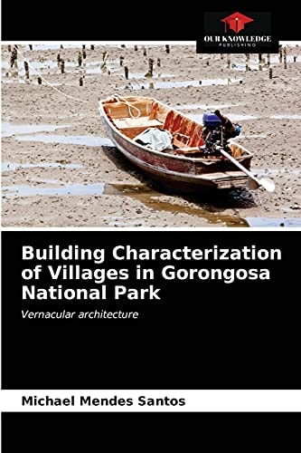 Building Characterization of Villages in Gorongosa National Park: Vernacular architecture