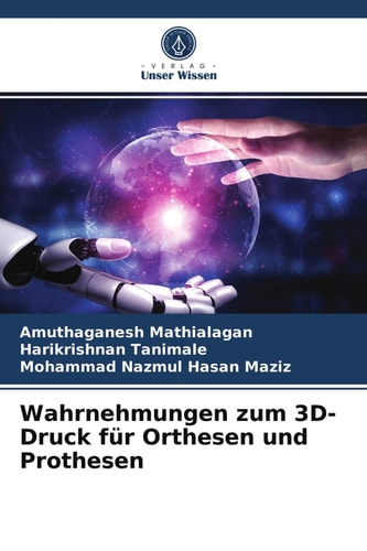 Wahrnehmungen zum 3D-Druck für Orthesen und Prothesen (German Edition)
