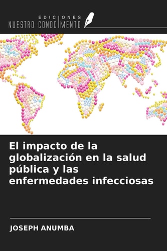 El impacto de la globalización en la salud pública y las enfermedades infecciosas
