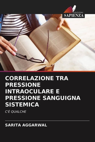 CORRELAZIONE TRA PRESSIONE INTRAOCULARE E PRESSIONE SANGUIGNA SISTEMICA: C'È QUALCHE (Italian Edition)