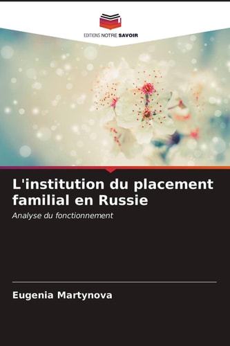 L'institution du placement familial en Russie: Analyse du fonctionnement (French Edition)