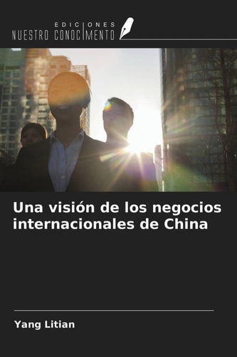 Una visión de los negocios internacionales de China