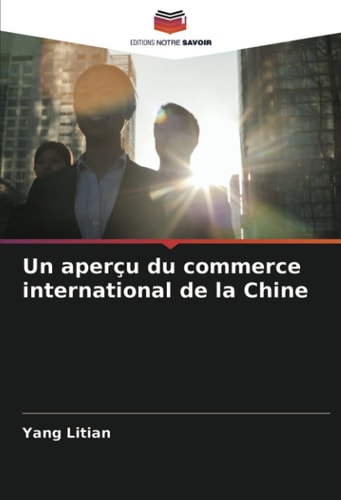 Un aperçu du commerce international de la Chine (French Edition)