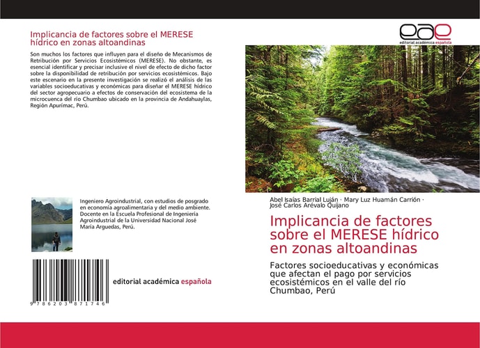 Implicancia de factores sobre el MERESE hídrico en zonas altoandinas: Factores socioeducativas y económicas que afectan el pago por servicios ... valle del río Chumbao, Perú (Spanish Edition)