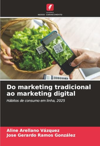 Do marketing tradicional ao marketing digital: Hábitos de consumo em linha, 2025 (Portuguese Edition)
