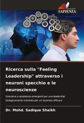Ricerca sulla "Feeling Leadership" attraverso i neuroni specchio e le neuroscienze (Italian Edition)