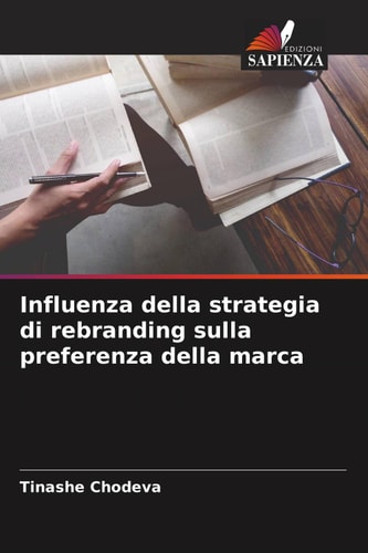 Influenza della strategia di rebranding sulla preferenza della marca (Italian Edition)