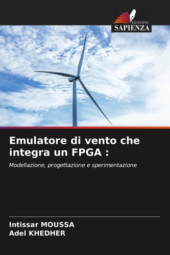 Emulatore di vento che integra un FPGA :: Modellazione, progettazione e sperimentazione (Italian Edition)