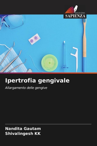 Ipertrofia gengivale: Allargamento delle gengive (Italian Edition)