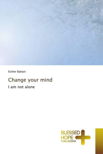 Change your mind: I am not alone