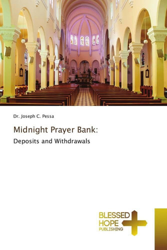 Midnight Prayer Bank:: Deposits and Withdrawals