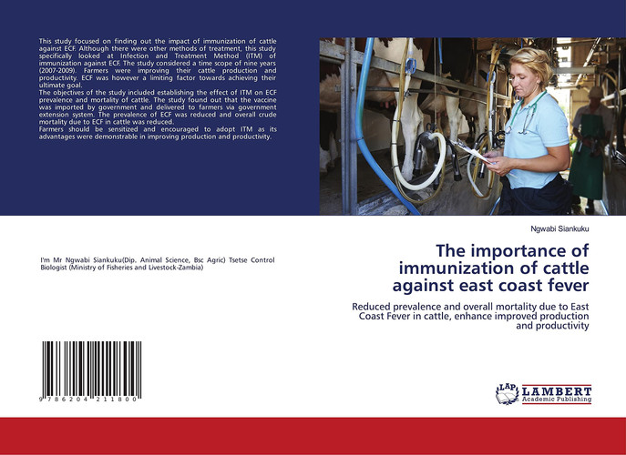 The importance of immunization of cattle against east coast fever: Reduced prevalence and overall mortality due to East Coast Fever in cattle, enhance improved production and productivity