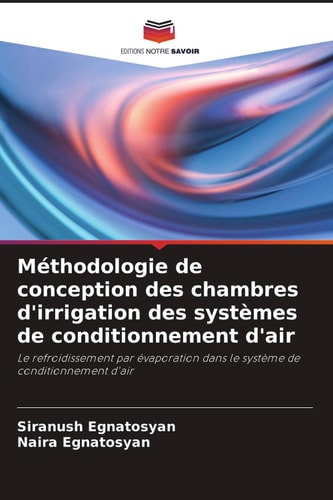 Méthodologie de conception des chambres d'irrigation des systèmes de conditionnement d'air: Le refroidissement par évaporation dans le système de conditionnement d'air (French Edition)