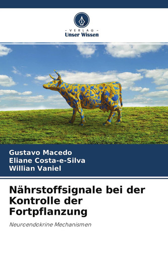 Nährstoffsignale bei der Kontrolle der Fortpflanzung: Neuroendokrine Mechanismen (German Edition)