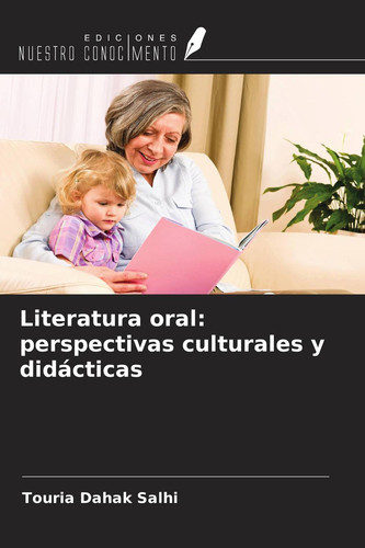 Literatura oral: perspectivas culturales y didácticas (Spanish Edition)