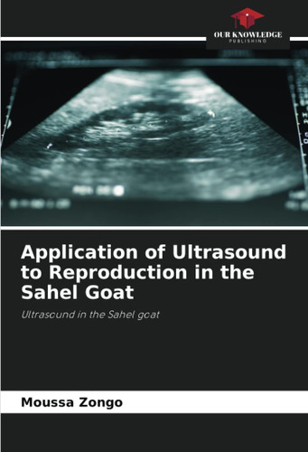 Application of Ultrasound to Reproduction in the Sahel Goat: Ultrasound in the Sahel goat
