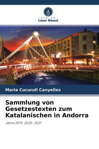 Sammlung von Gesetzestexten zum Katalanischen in Andorra: Jahre 2019, 2020, 2021 (German Edition)