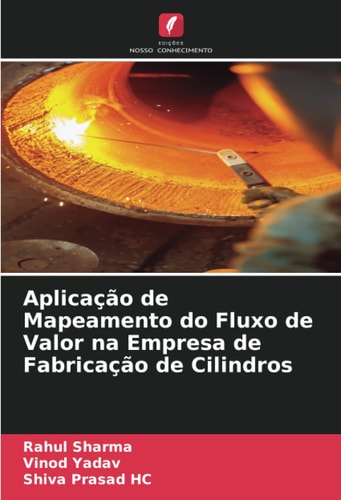 Aplicação de Mapeamento do Fluxo de Valor na Empresa de Fabricação de Cilindros (Portuguese Edition)