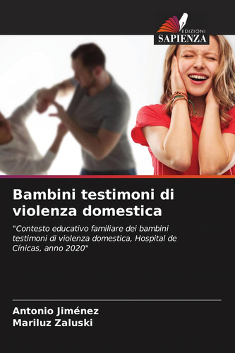 Bambini testimoni di violenza domestica: "Contesto educativo familiare dei bambini testimoni di violenza domestica, Hospital de Cínicas, anno 2020" (Italian Edition)