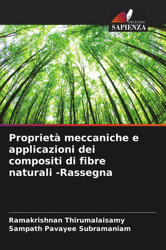 Proprietà meccaniche e applicazioni dei compositi di fibre naturali -Rassegna (Italian Edition)
