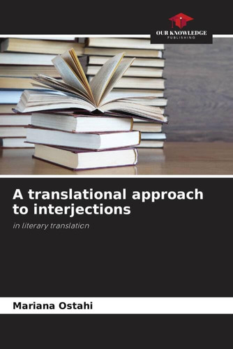 A translational approach to interjections: in literary translation