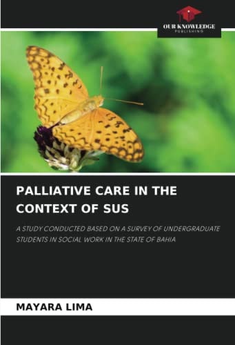 PALLIATIVE CARE IN THE CONTEXT OF SUS: A STUDY CONDUCTED BASED ON A SURVEY OF UNDERGRADUATE STUDENTS IN SOCIAL WORK IN THE STATE OF BAHIA